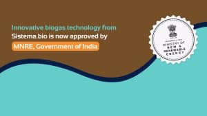 Press Release: Innovative Biogas Technology from Sistema.bio gets MNRE, Govt of India approval